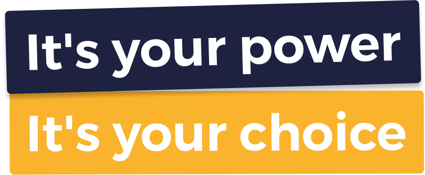 Your Power. Your Choice.